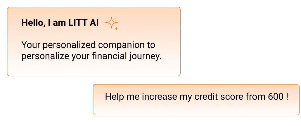 LITT AI helps build your credit score from 600 to 750+ through personalized financial insights
